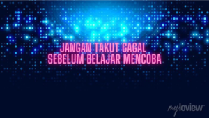 JANGAN TAKUT GAGAL SEBELUM BELAJAR MENCOBA